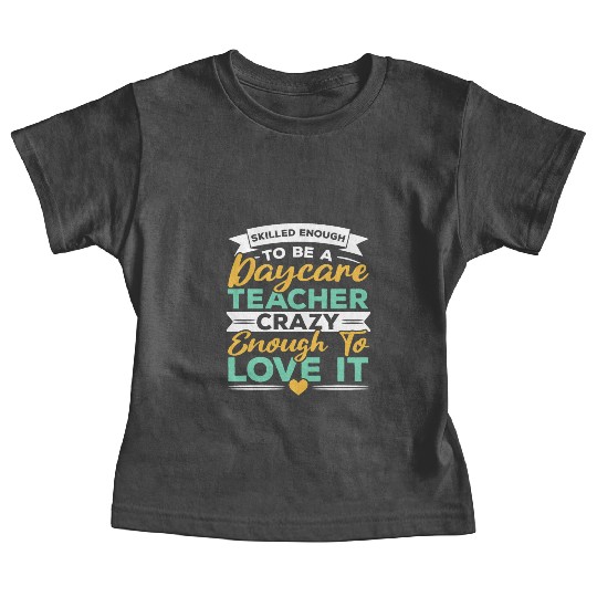 Daycare Teacher Childcare Educator Director Baby Tees