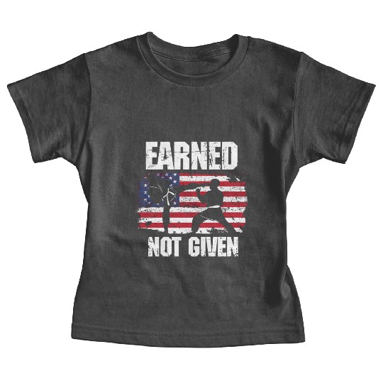 Earned Not Given! Karate Fighter Martial Arts Baby Tees