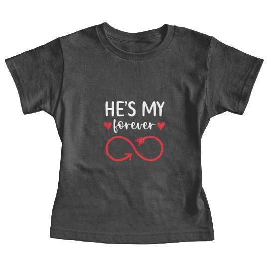 He's My Forever Wedding Anniversary Marriage Baby Tees