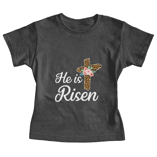 He Is Risen Jesus Christ Cross Easter Sunday Baby Tees