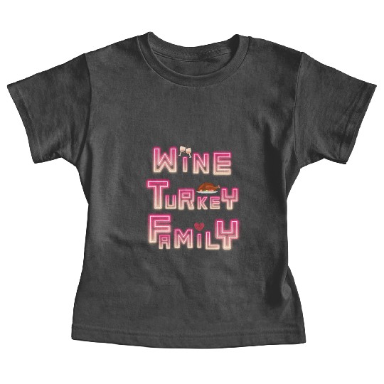 Wine Turkey Family Thanksgiving, WTF Thanksgiving Baby Tees