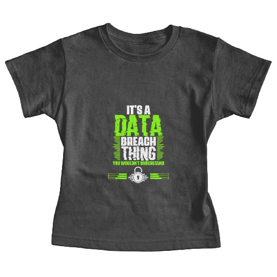Awesome Data Breach Thing For A Cyber Security Baby Tees