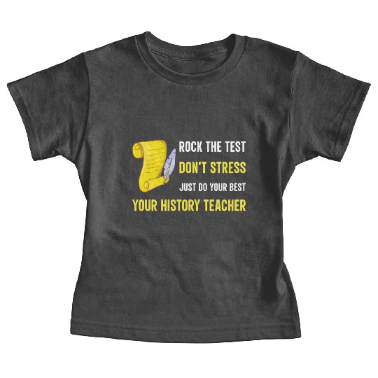 just do your best your history teacher Baby Tees