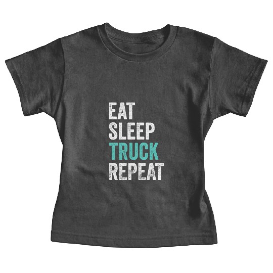 Truckers Eat Sleep Truck Repeat Truck Driver Baby Tees