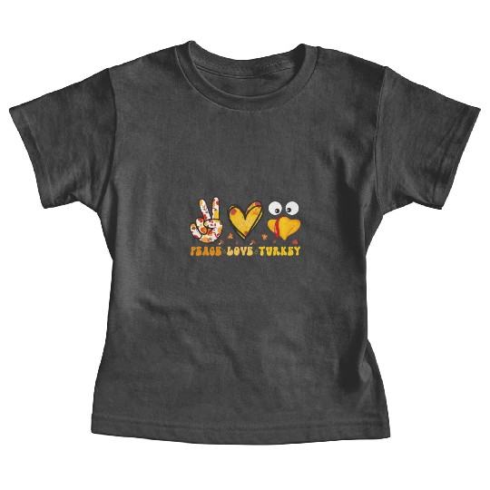 Peace Love Turkey Gobble Turkey Day Baby Tees