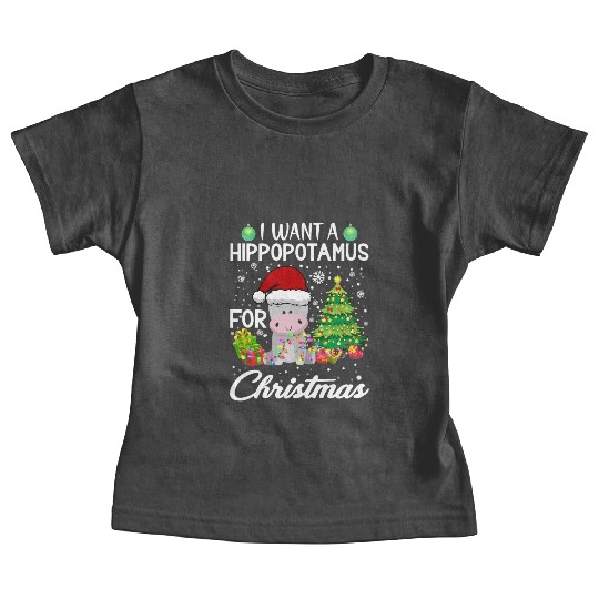I Want A Hippopotamus For Christmas Hippo Baby Tees