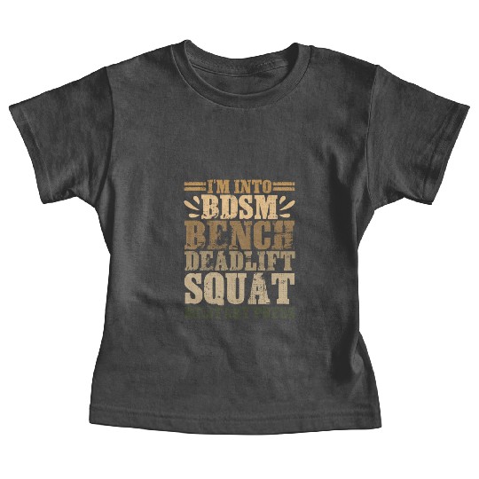 Im Into BDSM Bench Squat Deadlift Military Press17 Baby Tees