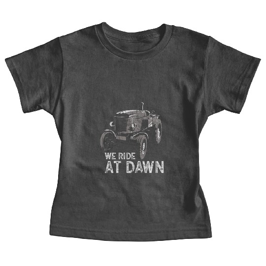 We Ride At Dawn Dad Lawn Mower Make Laugh Day Yard Baby Tees