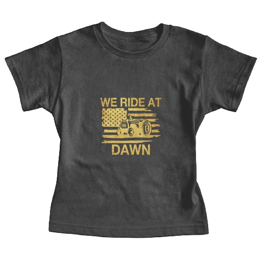 We Ride At Dawn Dad Lawn Mower Make Laugh Day Yard Baby Tees