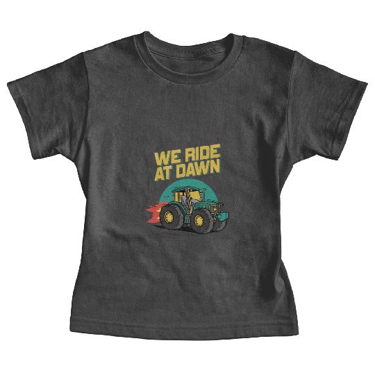 We Ride At Dawn Dad Lawn Mower Make Laugh Day Yard Baby Tees