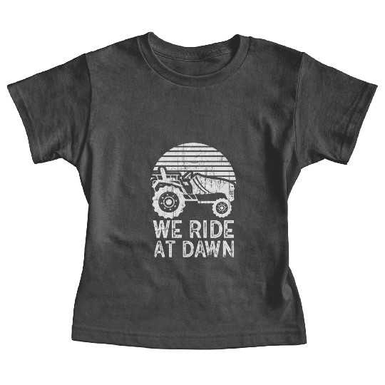 We Ride At Dawn Dad Lawn Mower Make Laugh Day Yard Baby Tees