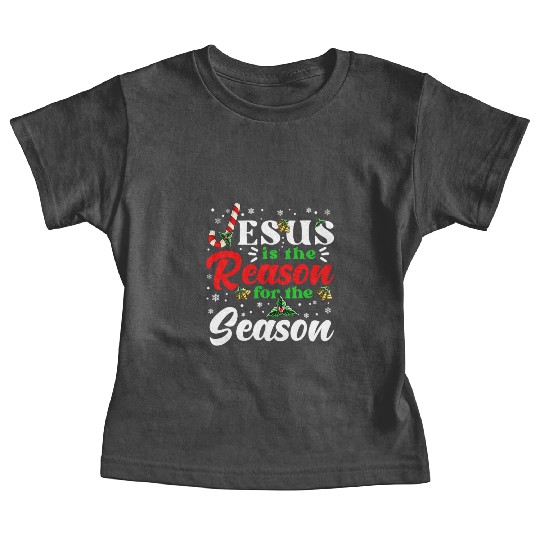 Jesus Is The Reason For The Season Christmas X Mas Baby Tees