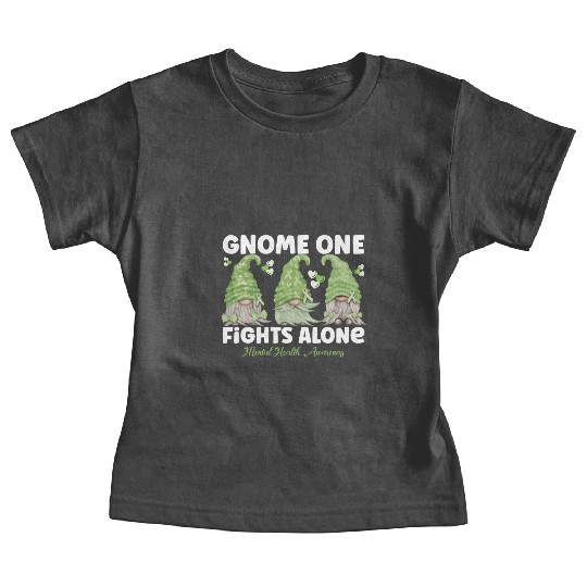 Gnome One Fights Alone Mental Health Baby Tees