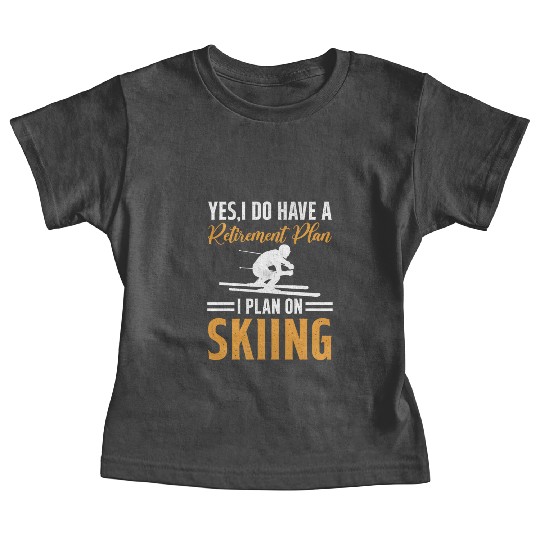 Ski Winter Skiing - My Retirement Plan is Skiing Baby Tees