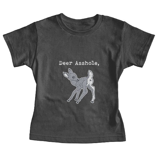 DEER ASSHOLE Baby Tees