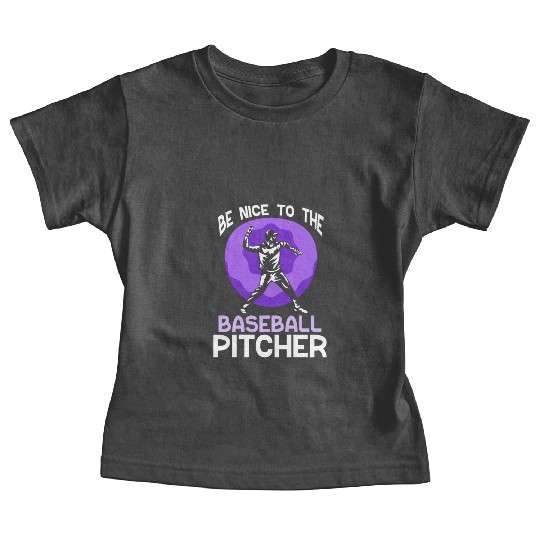 Be Nice To The Baseball Pitcher Hobby Player Baby Tees