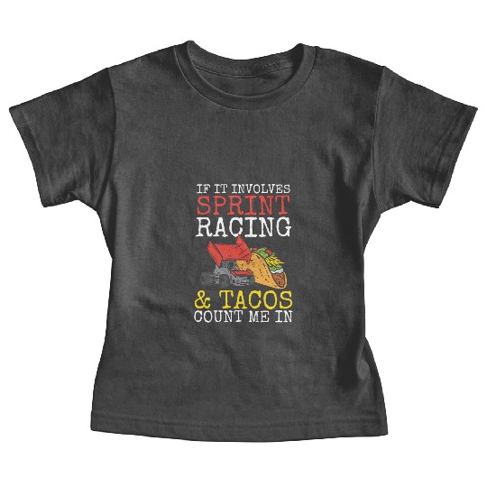 Tacos & Sprint Car Racing Racer Taco Mexican Food Baby Tees