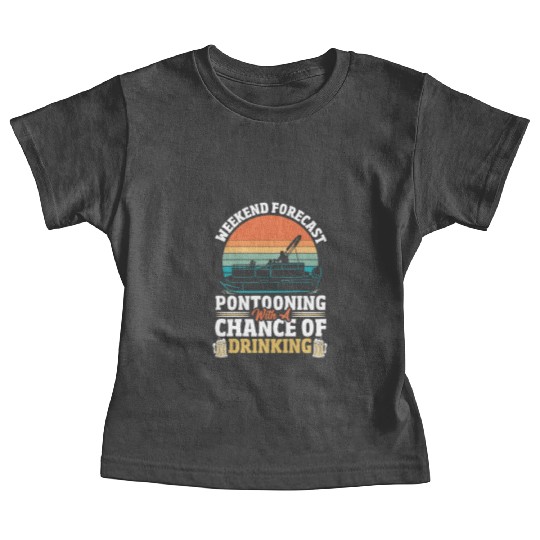 Weekend Forecast Pontooning Boat Pontoon Boating Baby Tees
