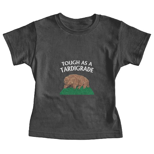 Touch As A Tardigrade Tardigrade Baby Tees