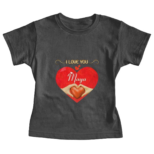 I love you Maya Baby Tees
