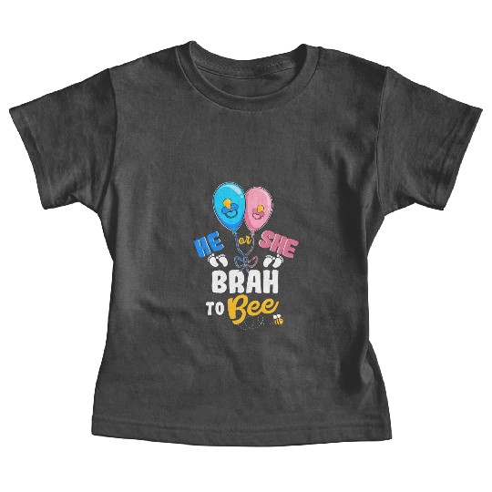 He or She Brah To Bee Best Brother Ever Big Bro Baby Tees