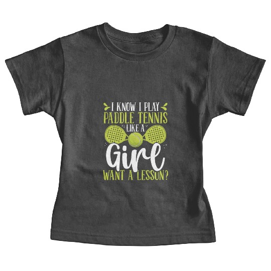 Paddle Tennis Player Match Play like a Girl Baby Tees