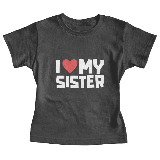 I Love My Sister Funny Siblings Day Gifts Cute Red Baby Tees