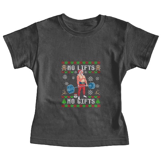 Funny No Lifts No Gifts Ugly Christmas Workout Baby Tees
