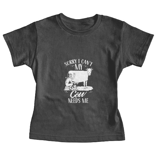 Sorry I Can't My Cow Needs Me Animals Cows Farm Baby Tees