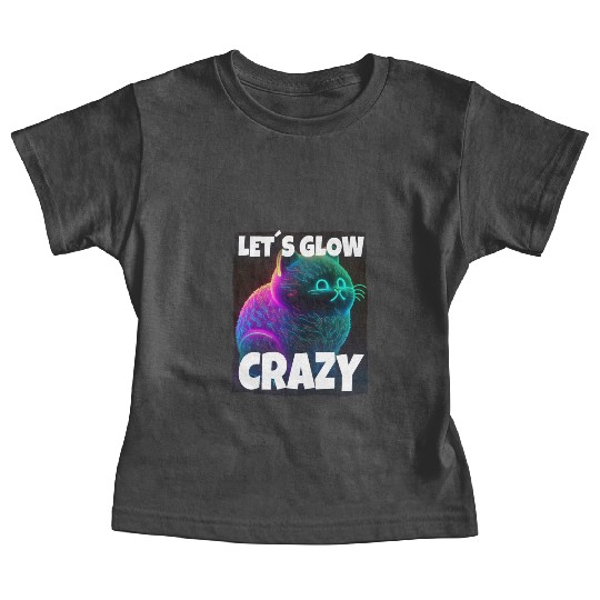 Lets Glow Crazy Cat Kitten Fluffy Cat Baby Tees
