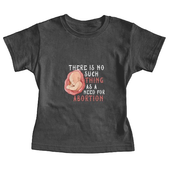 Anti Abortion Pro Life Conservative Gift Idea Baby Tees
