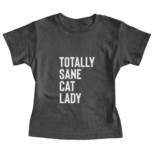 Totally Sane Cat Lady Purrfectly Crazy Cat Lover K Baby Tees
