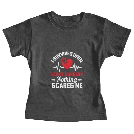 I Survived Open Heart Surgery Nothing Scares Me Baby Tees