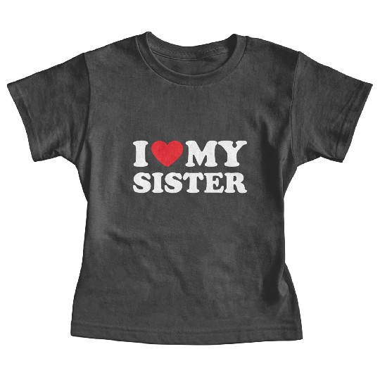 I Love My Sister, I Heart My Sister Baby Tees