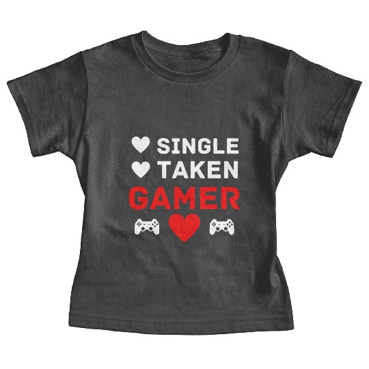 Single Taken Gamer Valentines Day Gaming Heart Baby Tees