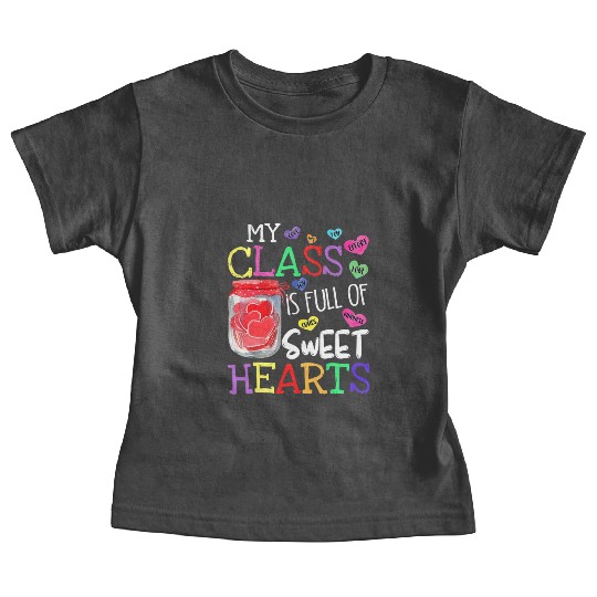 My Class Is Full Of Sweethearts Rainbow Teacher Baby Tees