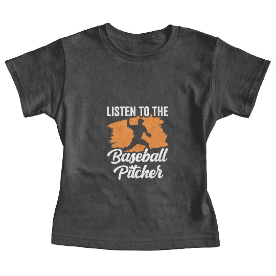 Listen To The Baseball Pitcher Hobby Player Baby Tees
