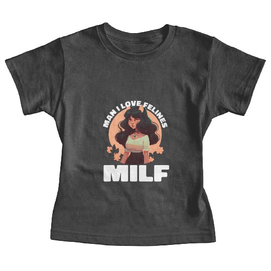 MILF Man I love Felines Funny Cat Cute Anime Girl Baby Tees