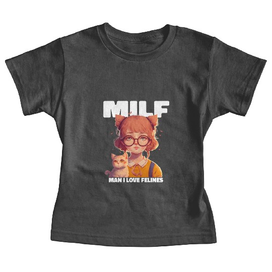 MILF Man I love Felines Funny Cat Cute Anime Girl Baby Tees