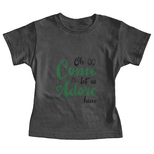 Oh come let us adore him Baby Tees