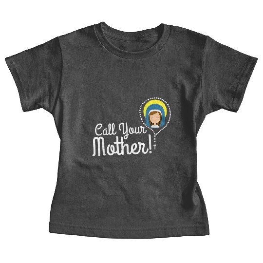 Call Your Mother Mom Gifts Blessed Mary Rosary Cut Baby Tees