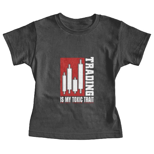 Trading Is My Toxic Trait Baby Tees Day Trader