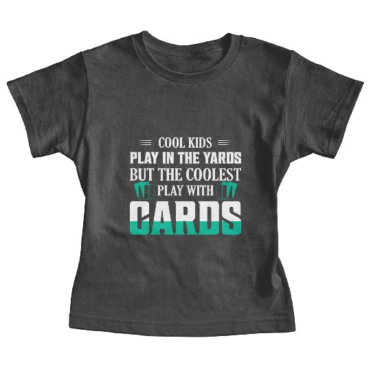 Cool Kids Play In The Yards Funny TCG Trading Car Baby Tees