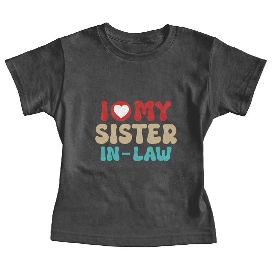 I Love My Sister In Law With Brother In Law Baby Tees
