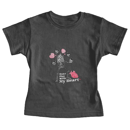 Don't Play With My Heart Skeleton Valentine's Day Baby Tees