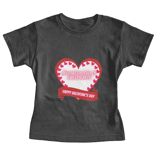 My Class Is Full Of SweetHearts Teacher Valentine' Baby Tees