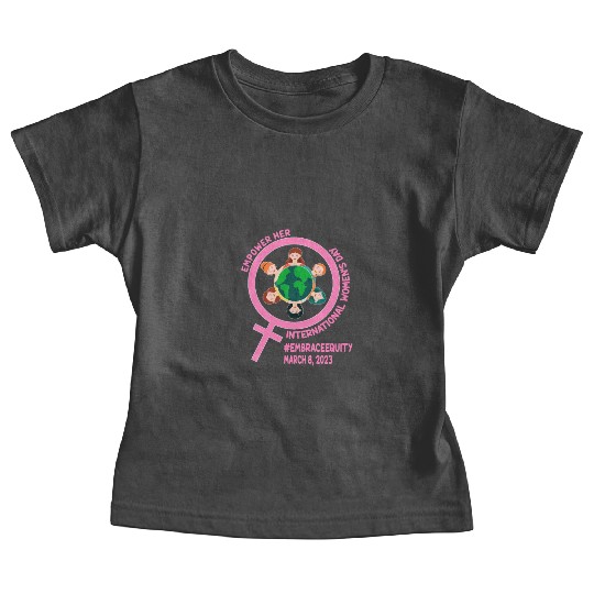 International Women's Day: Empower Her Embrace Equ Baby Tees