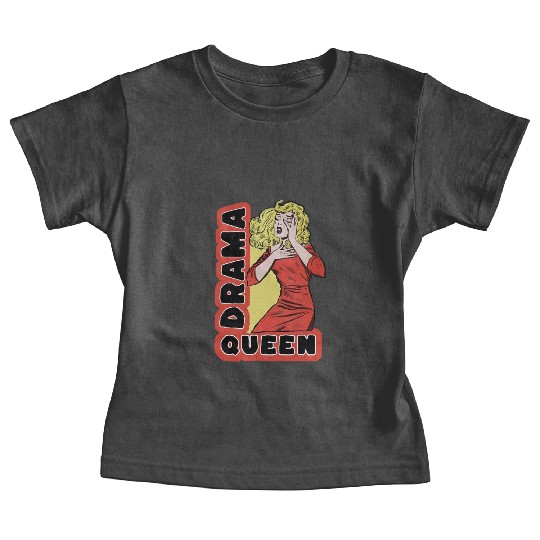 Drama Queen because everything excites me too much Baby Tees
