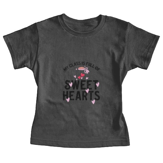 My Class Is Full Of Sweethearts Baby Tees