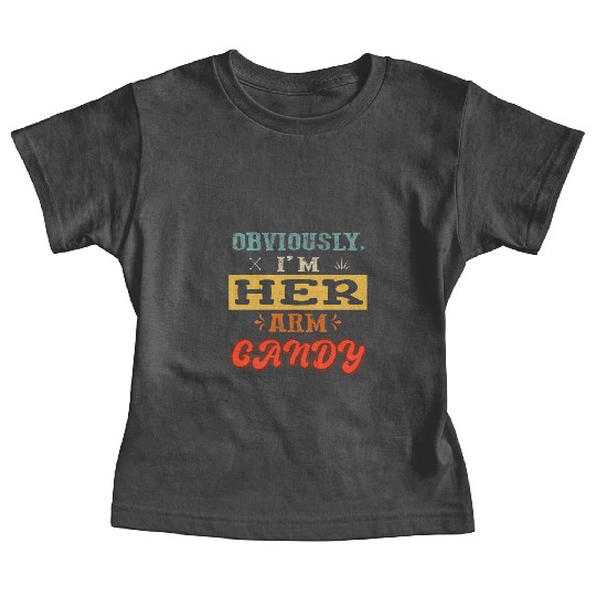 obviously i'm her arm candy valentine's day funny Baby Tees